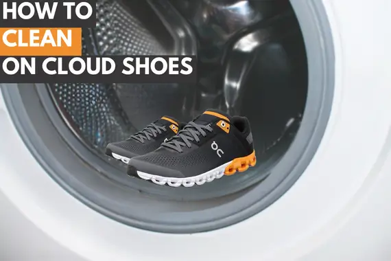 HOW TO CLEAN ON CLOUD SHOES: A STEP-BY-STEP GUIDE TO CLEAN YOUR RUNNING SHOES FRESH