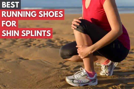 9 BEST RUNNING SHOES FOR SHIN SPLINTS IN 2024