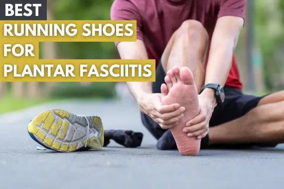 13 BEST RUNNING SHOES FOR PLANTAR FASCIITIS IN 2024