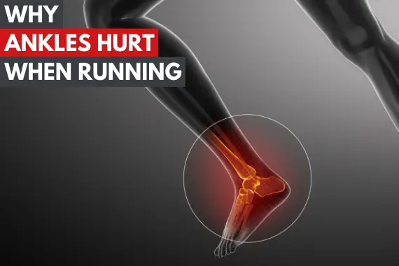 5 COMMON CAUSES OF ANKLE PAIN WHEN RUNNING AND HOW TO FIX THEM