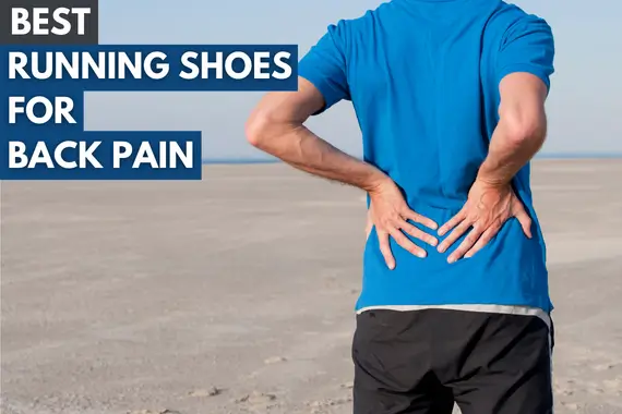 9 BEST RUNNING SHOES FOR BACK PAIN 2024
